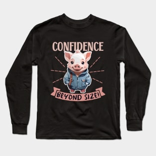 Confidence Beyond Size! - Cute Piglet Long Sleeve T-Shirt